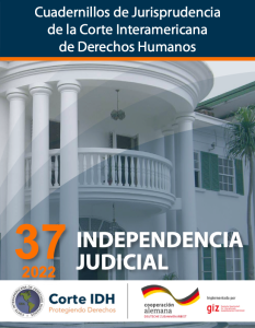 Cuadernillo de Jurisprudencia Corte IDH 37. Independencia judicial