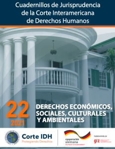 Cuadernillos de Jurisprudencia Corte IDH. 22. Derechos económicos, sociales, culturales y ambientales