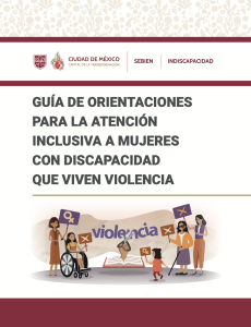 Guía de orientación para la atención inclusiva a mujeres con discapacidad que viven violencia